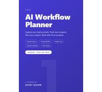 AI Workflow Planner: Prompt Tracker, Project Log & Content Calendar for AI-Powered Professionals