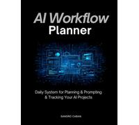 AI Workflow Planner: The Structured Workbook for Freelancers and Creators Who Use AI Tools Daily