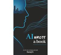 AI wrote a book: 1st book ever written by AI for humans