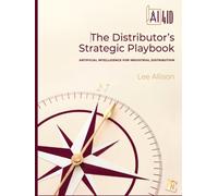 AI4ID: The Distributor’s Strategic Playbook: ARTIFICIAL INTELLIGENCE FOR INDUSTRIAL DISTRIBUTION