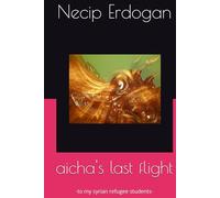 aicha's last flight: -to my syrian refugee students-