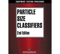 AIChE Equipment Testing Procedure: Particle Size Classifiers – Perf. Eval. Guide – 2nd Ed.