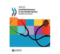 Aid effectiveness in the health sector: progress and lessons (Better aid)