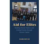 Aid for Elites – Building Partner Nations and Ending Poverty through Human Capital