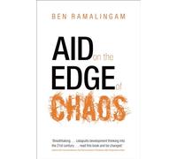 Aid on the Edge of Chaos: Rethinking International Cooperation in a Complex World
