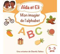 Aïda et Eli - Mon imagier de l'alphabet