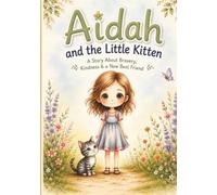 Aidah and the Little Kitten: A Sweet Story About Bravery, Kindness and Helping Others for Toddlers and Preschoolers