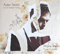 Aidan and His Indulgent Friends Smith - Phone Me If You're Bored (+Download) [VINYL]