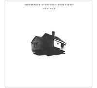 Aidan Baker / Simon Goff / Thor Harrison - Noplace