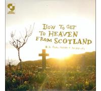 Aidan Moffat & The Best Ofs - How To Get To Heaven From Scotland