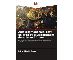 Aide internationale, État de droit et développement durable en Afrique: Le retour de l'Afrique sur la voie du développement durable