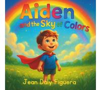 "Aiden and the Sky of Colors": A gentle story about seeing the world your own way