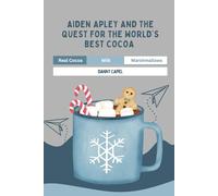 Aiden Apley and the Quest for the World's Best Cocoa