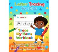 Aiden Letter Tracing for Kids: Trace My Name Workbook | Handwriting Practice for Preschool & Kindergarten | Alphabet, Shapes and Numbers Tracing | ... Personalized Name Writing Practice for Aiden