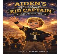 Aiden’s Awesome Kid Captain Adventure (Aiden’s Awesome Adventures)