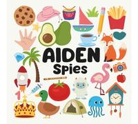 Aiden Spies with a Little Eye: A Fun and Engaging Search and Find Book for Kids Ages 3-6