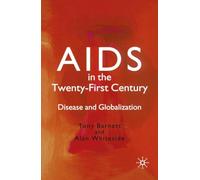 AIDS in the Twenty-First Century: Disease and Globalization