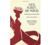 AIDS, Poverty, and Hunger: Challenges and Responses