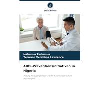 AIDS-Präventionsinitiativen in Nigeria: Prüfung der Zugänglichkeit und der Auswirkungen auf die Begünstigten