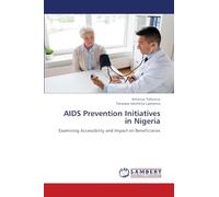 AIDS Prevention Initiatives in Nigeria: Examining Accessibility and Impact on Beneficiaries