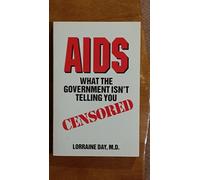 AIDS: What the Government Isn't Telling You