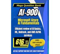 AIF-C01: AWS Certified AI Practitioner Mega Question Collection: Efficiently and quickly master AIP through field-specific, frequently occurring scenarios and mock exams (Mega Question Bank Series)