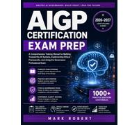 AIGP certification exam Prep 2026-2027: A Comprehensive Training Manual for Building Trustworthy AI Systems, Implementing Ethical Frameworks, and Acing the Governance Professional Exam