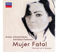 Aigul Akhmetshina;Antonio Pappano - Mujer Fatal