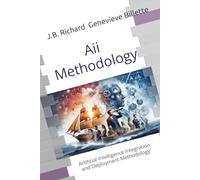 Aii Methodology: Artificial Intelligence Integration and Deployment Methodology