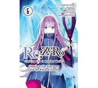 Aikawa, Yu - Re:ZERO -Starting Life in Another World-, Chapter 4: The Sanctuary and the Witch of Greed, Vol. 6: Volume 6 (RE ZERO SLIAW CHAPTER 4 GN)