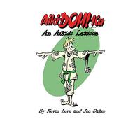 Aiki-Doh!ka: An Aikido Lexicon