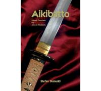Aikibatto: Sword Exercises for Aikido Students