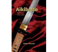 Aikibatto: Sword Exercises for Aikido Students