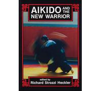 Aikido And The New Warrior (Io Series, No 35)