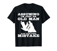 Aikido Assuming I'm Just an Old Man was Your First Mistake T-Shirt