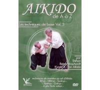 Aikido de A à Z Les techniques de base Vol.3