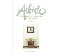 Aikido Exercises for Teaching and Training: Revised Edition
