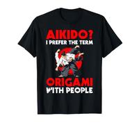 Aikido I Prefer The Term Origami with People Funny T-Shirt