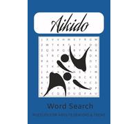 Aikido Word Search Puzzle Book: Words Searches with Easy to Read Print about Aikido, Martial Arts, Sports Terms and More | 6 x 9 Inches, 110 pages | ... for Vacations, Holidays and Free Times