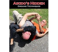 Aikido's Hidden Ground Techniques