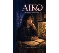 Aiko: La metamorfosis invisible (Aiko-La Serie)