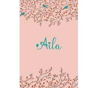 Aila: Personalized Aila Name Notebook, 120 lined ruled personalized pages (6/9 In) Home Stationary.Unique Gift For Girls & Women.