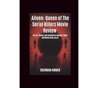 Aileen: Queen of The Serial Killers Movie Review: The Life, Crimes, and Execution of America’s Most Notorious Female Serial Killer