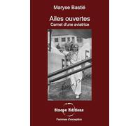 Ailes ouvertes: Carnet d'une aviatrice