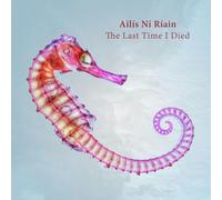 Ailis Ni Riain : Ailís Ní Ríain: The Last Time I Died CD (2023) NEW