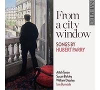 Ailish Tynan; Susan Bickley; William Dazeley; Iain Burnside - From A City Window: Songs By Hubert Parry
