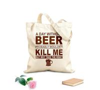 AILOONG Canvas Wine Gift Bag a day without beer probably wouldn t kill me but wahy take the risk 340g/m² thick fabric Matches clothing