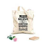 AILOONG Canvas Wine Gift Bag always believe that something wonderful is about to happen 12 oz thick fabric Matches clothing 31x36cm Medium