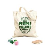 AILOONG coffee quotes nothing brings people together like good coffee Flat Tape Handle Tote Bag 340g/m² thick fabric Replaces school bag