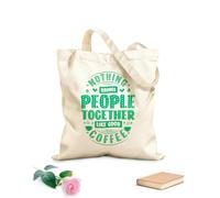 AILOONG coffee quotes nothing brings people together like good coffee Flat Tape Handle Tote Bag 340g/m² thick fabric Replaces school bag